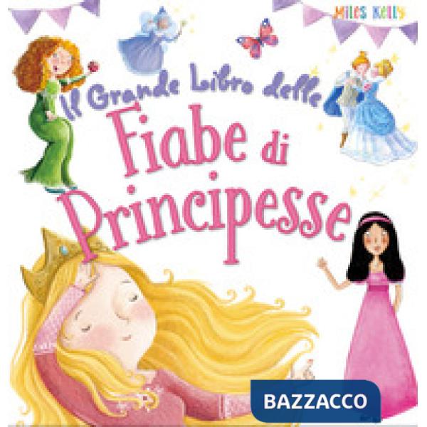 Grande libro delle fiabe di principesse. Ediz. a colori (Il)