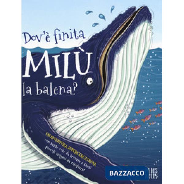 Dov'è finita Milù la balena? Un'avventura supercercatrova