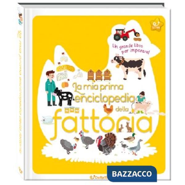 Mia prima enciclopedia della fattoria. Ediz. a colori (La)