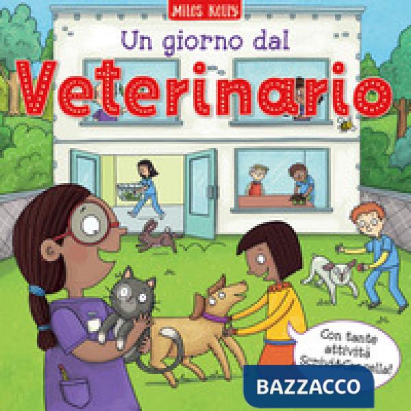 Giorno dal... veterinario. Scrivo & imparo. Ediz. a colori (Un)