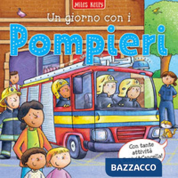 Giorno con i... pompieri. Scrivo & imparo. Ediz. a colori (Un)