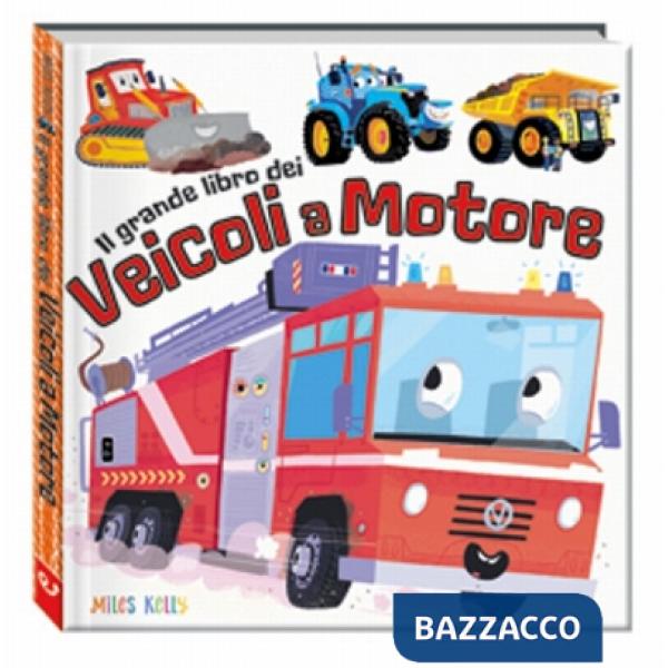 Grande libro dei veicoli a motore. Ediz. a colori (Il)