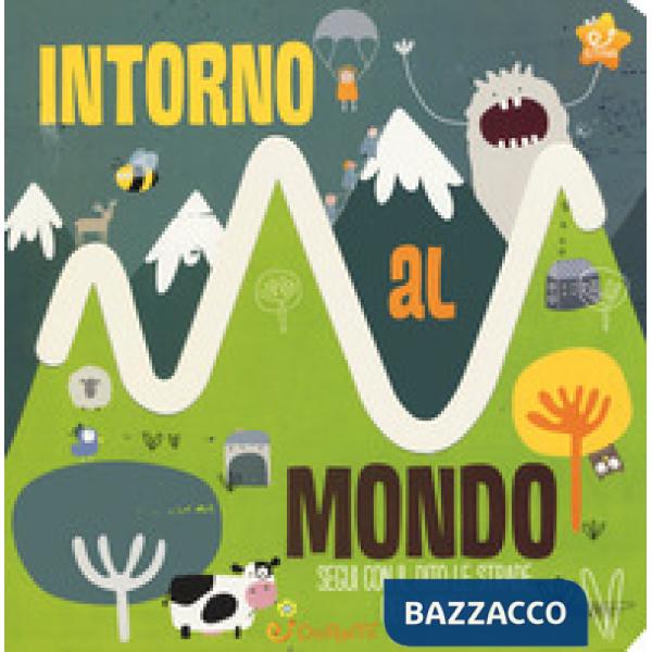 Intorno al mondo. Le stradine. Ediz. a colori