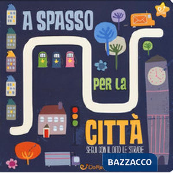 A spasso per la città. Le stradine. Ediz. a colori