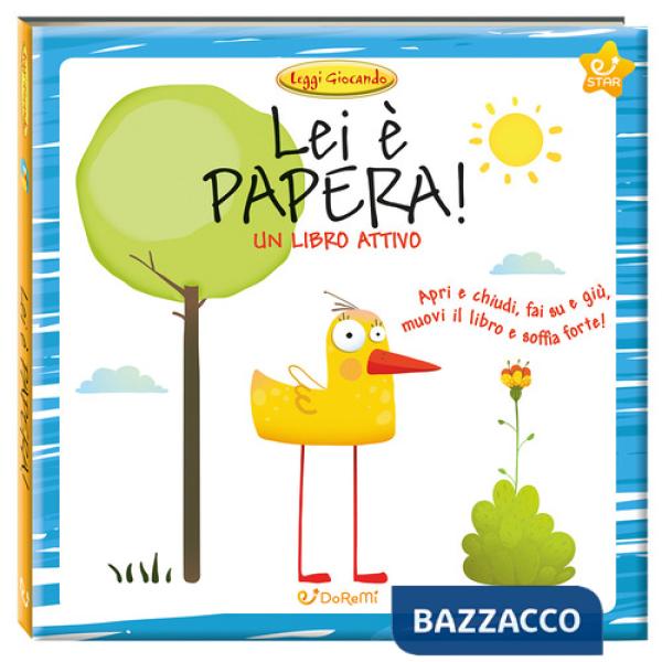 Lei è Papera! Leggi giocando. Ediz. a colori