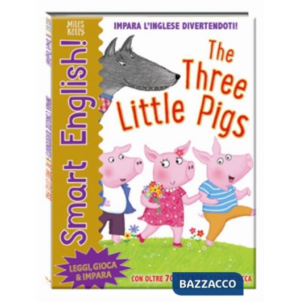 Three little pigs. Smart english. Con adesivi. Ediz. a colori (The)