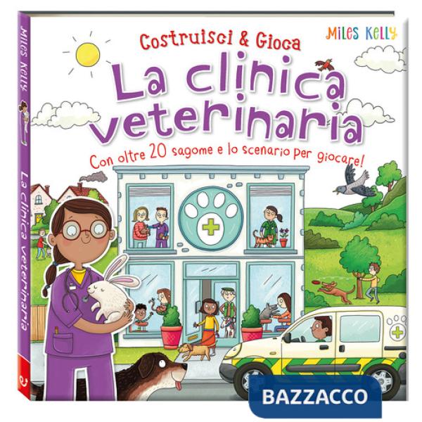 Clinica veterinaria. Costruisci & gioca. Ediz. a colori (La)
