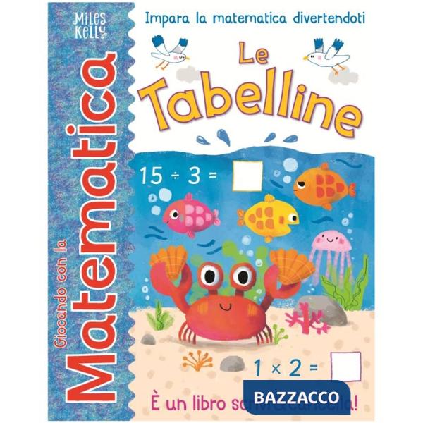 Tabelline. Giocando con la matematica (Le)