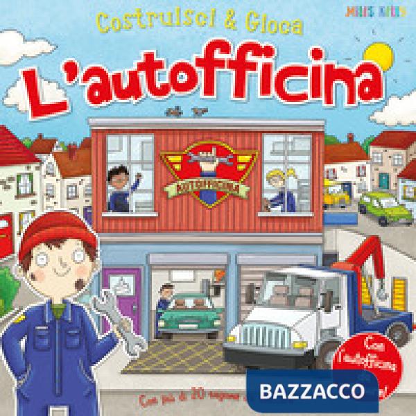 Autofficina. Costruisci & gioca. Ediz. a colori (L')