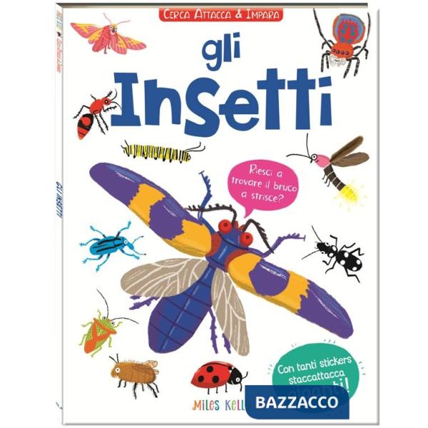 Insetti! Cerca attacca e impara. Con adesivi. Ediz. illustrata (Gli)