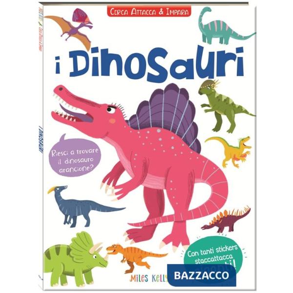 Dinosauri! Cerca attacca e impara. Con adesivi. Ediz. illustrata (I)