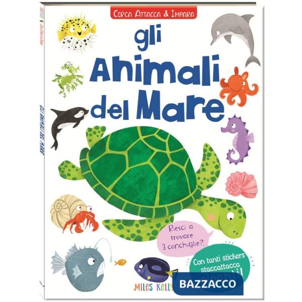 Animali del mare. Cerca attacca e impara. Con adesivi. Ediz. illustrata (Gli)