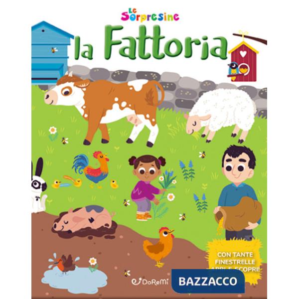 Fattoria. Le sorpresine. Ediz. a colori. Ediz. a spirale (La)