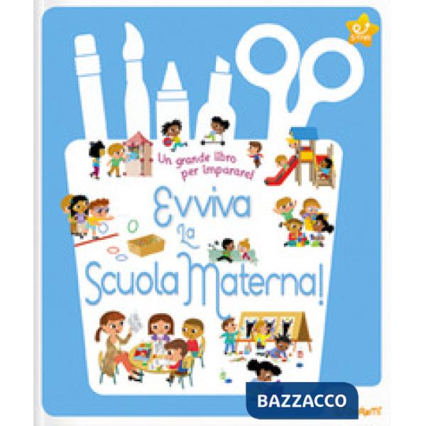 Evviva la scuola materna! Ediz. a colori