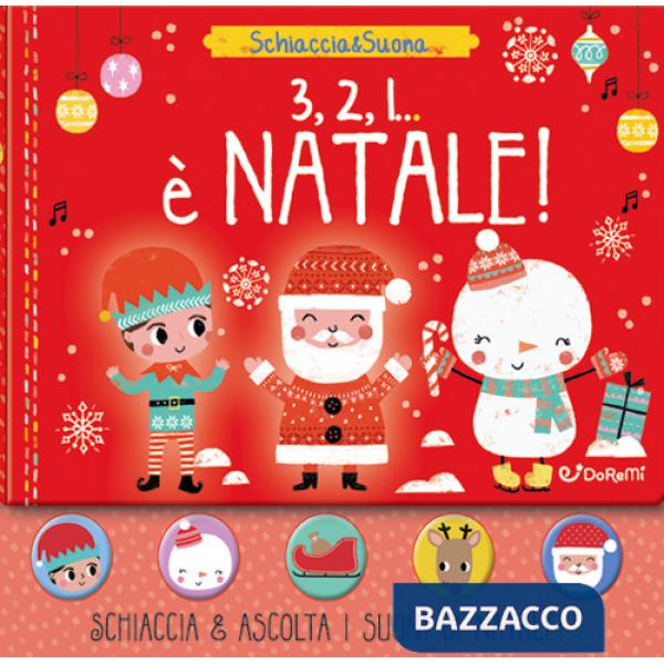 3, 2, 1... è Natale. Schiaccia&suona. Ediz. a colori