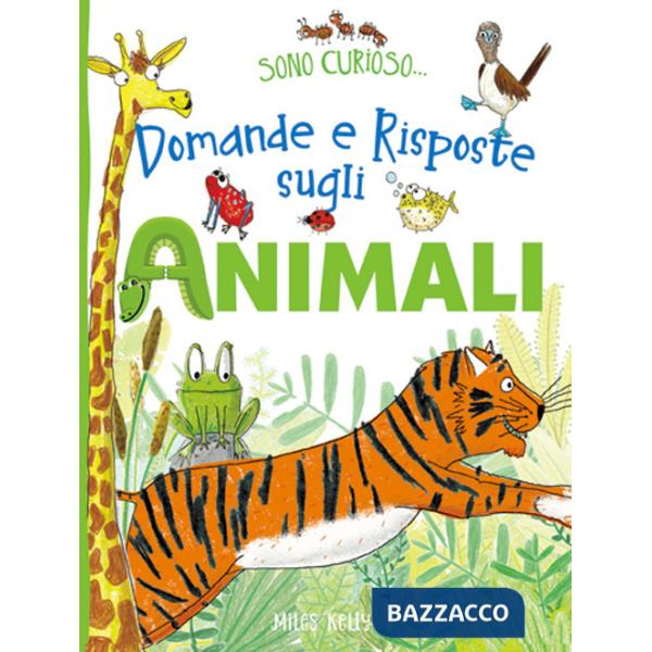 Domande e risposte sugli animali. Sono curioso.... Ediz. a colori