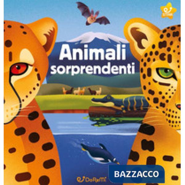 Animali sorprendenti. Animal world. Ediz. a colori