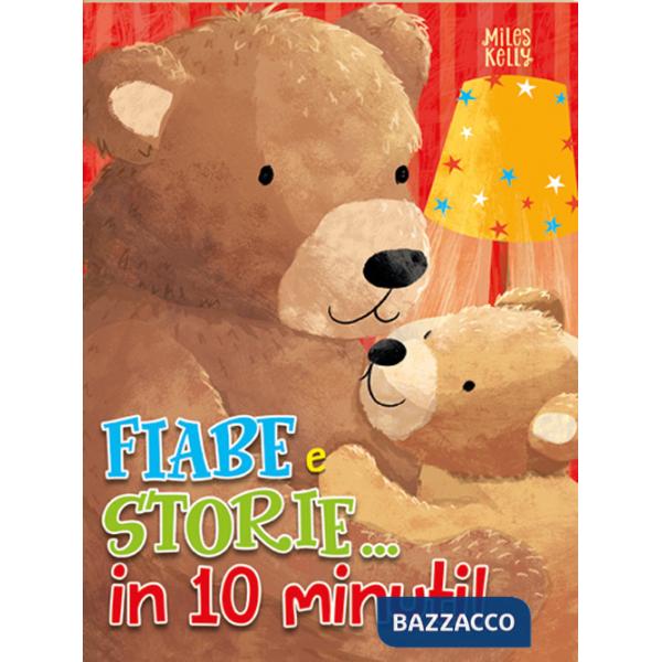 Fiabe e storie... in 10 minuti! Ediz. a colori