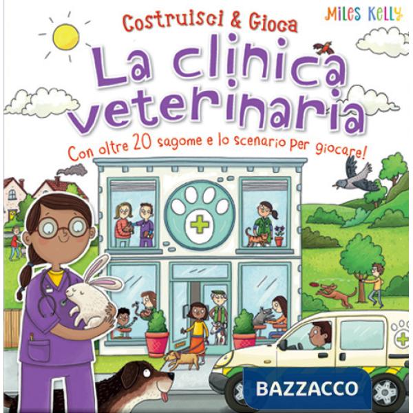 Clinica veterinaria. Costruisci & gioca. Ediz. a colori (La)