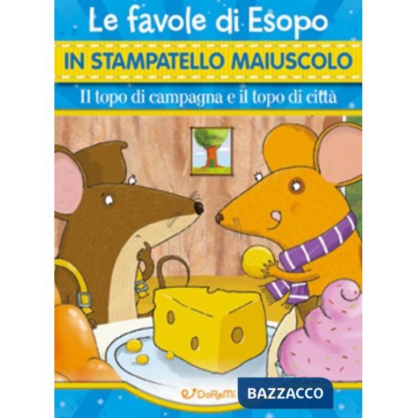 Topo di campagna e il topo di città. Ediz. a colori (Il)