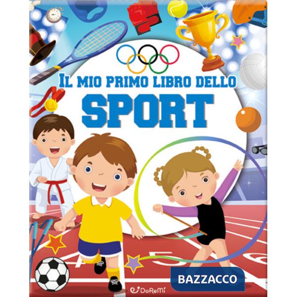 Mio primo libro dello sport. Ediz. a colori (Il)