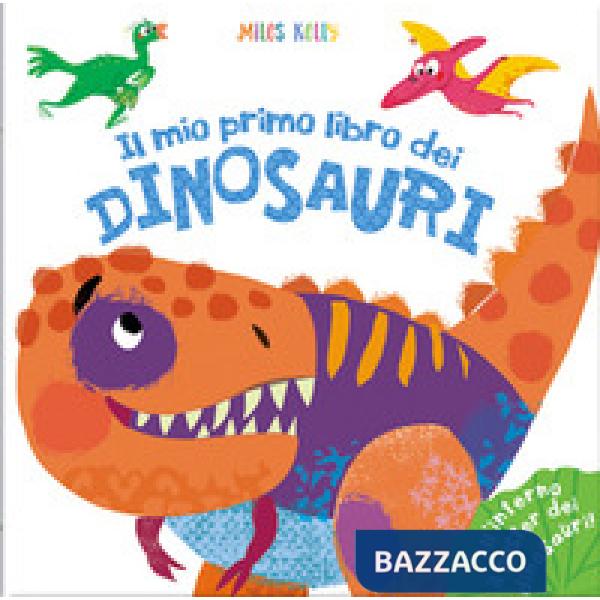 Mio primo libro dei dinosauri. Primissimi. Ediz. a colori. Con Poster (Il)