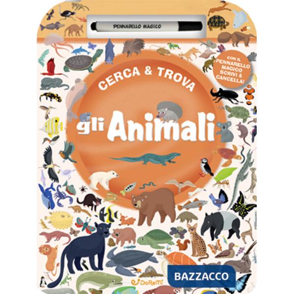 Animali. Cerca & Trova. Ediz. a colori. Con pennarello magico (Gli)