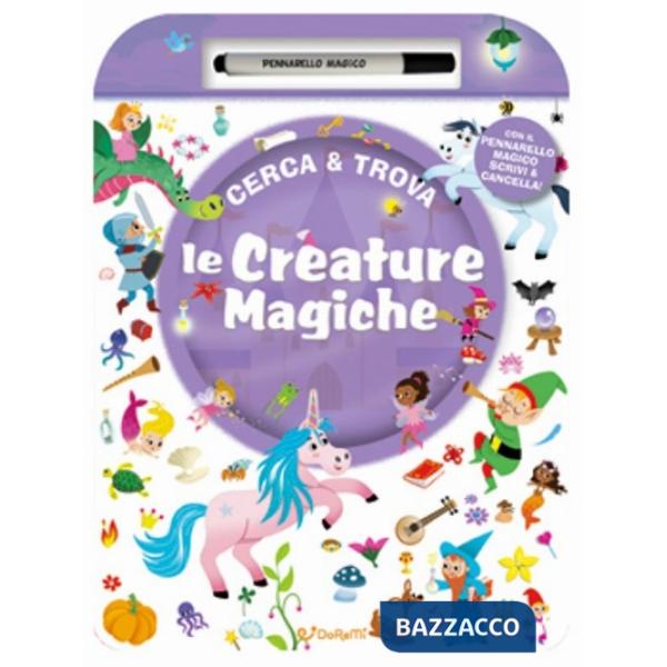 Creature magiche. Cerca & Trova. Ediz. a colori. Con pennarello magico (Le)