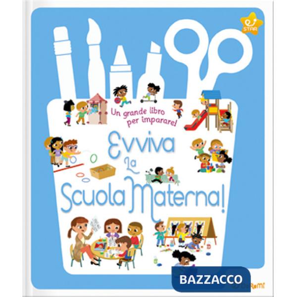 Evviva la scuola materna. La mia scuola. Ediz. a colori