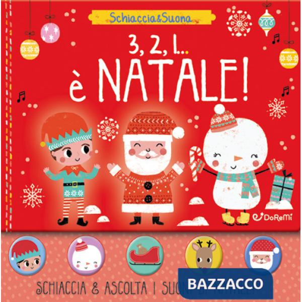 3, 2, 1... è Natale. Schiaccia&suona. Ediz. a colori