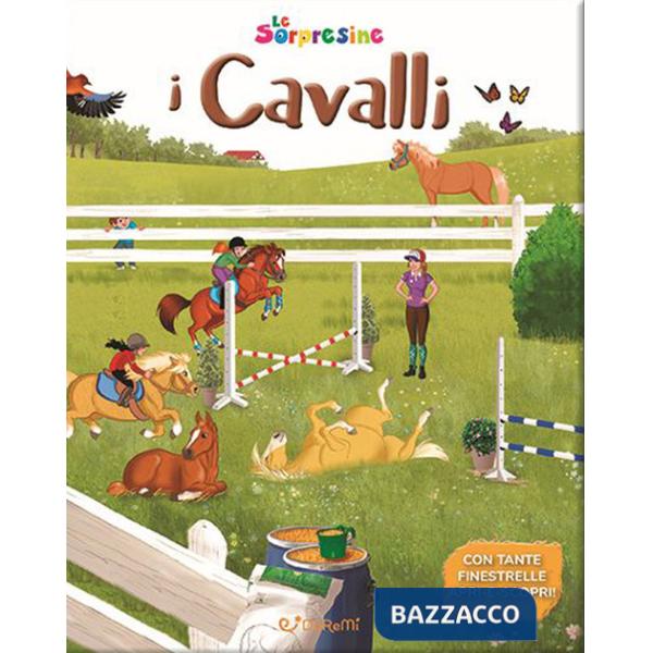 Cavalli. Le sorpresine. Ediz. a colori. Ediz. a spirale (I)