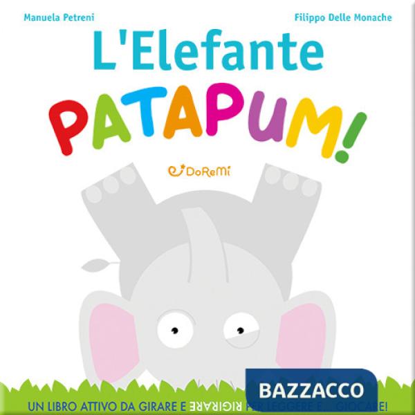Elefante patapum! Gira&rigira. Ediz. a colori (L')