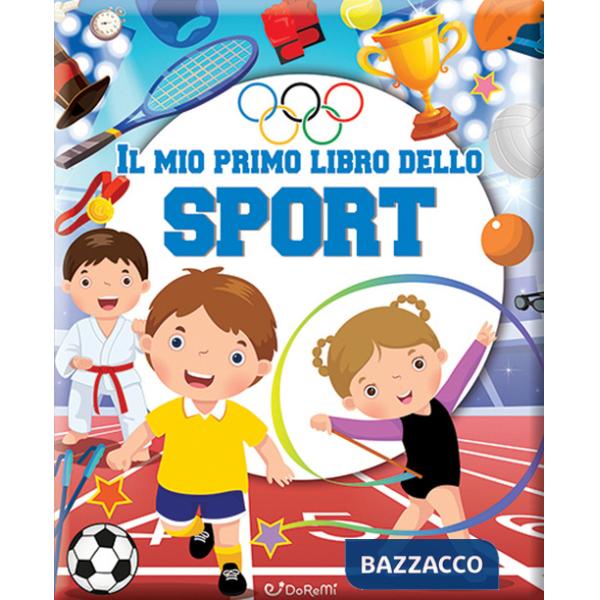 Mio primo libro dello sport. Primi libri. Ediz. a colori (Il)