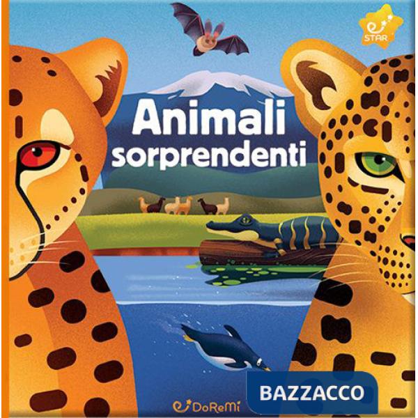 Animali sorprendenti. Animal world. Ediz. a colori