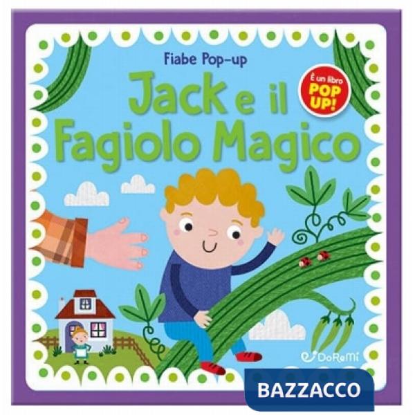 Jack e il fagiolo magico. Fiabe pop-up. Ediz. illustrata
