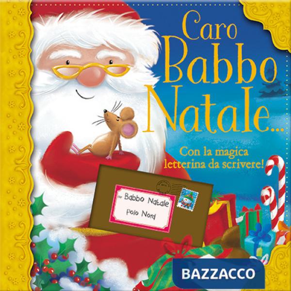 Caro Babbo Natale.... Ediz. illustrata