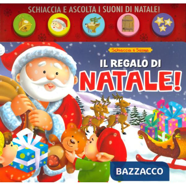 Regalo di Babbo Natale! Schiaccia&suona. Ediz. a colori (Il)