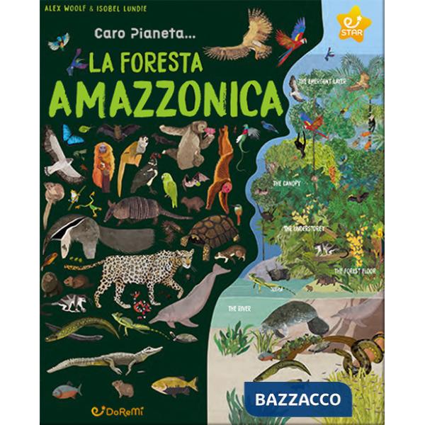 Foresta Amazzonica. Ediz. illustrata (La)