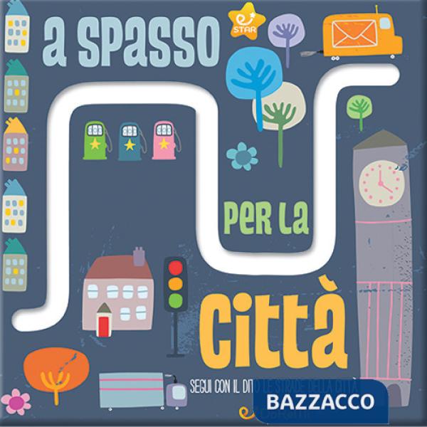 A spasso per la città. Le stradine. Ediz. a colori