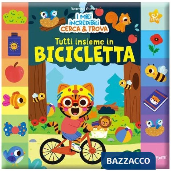 Tutti insieme in bicicletta. I miei incredibili cerca & Trova. Ediz. a colori