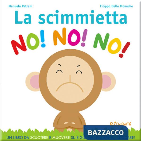 Scimmietta no! no! no! Leggi giocando. Ediz. illustrata (La)