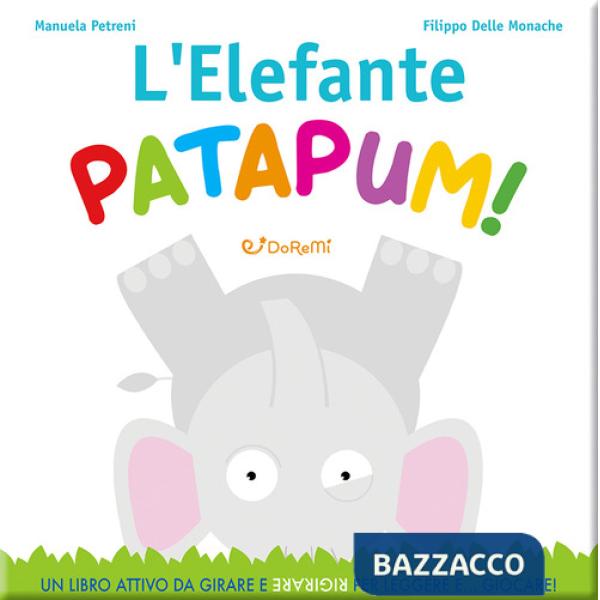 Elefante patapum! Gira&rigira. Ediz. illustrata (L')