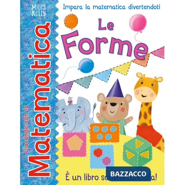 Forme. Giocando con la matematica. Ediz. a colori (Le)