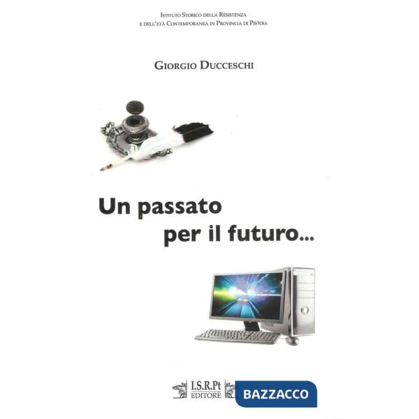 Passato per il futuro... Da «Voci amiche». Interventi di Giorgio Ducceschi (Un)