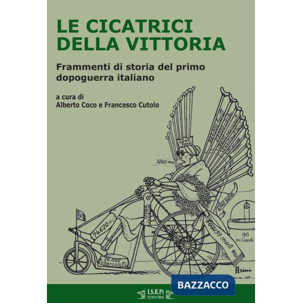 Cicatrici della vittoria. Frammenti di storia del primo dopoguerra italiano (Le)