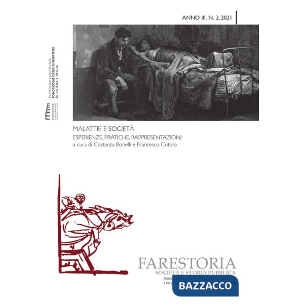 Farestoria. Società e storia pubblica (2021). Vol. 2: Malattie e società. Esperienze, pratiche, rappresentazioni
