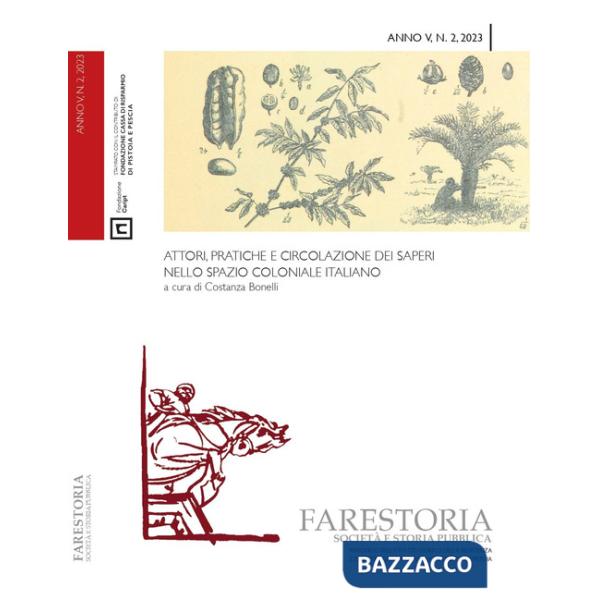Farestoria. Società e storia pubblica (2023). Vol. 2: Attori, pratiche e circolazione dei saperi nello spazio coloniale italiano
