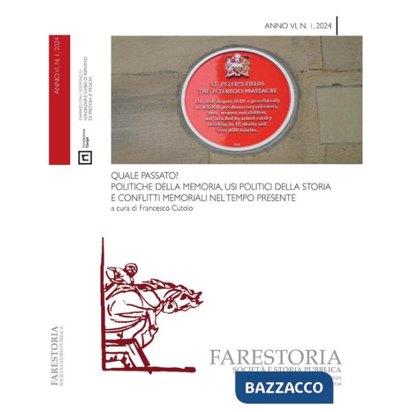 Farestoria. Società e storia pubblica (2024). Vol. 1: Quale passato? Politiche della memoria, usi politici della storia e confli