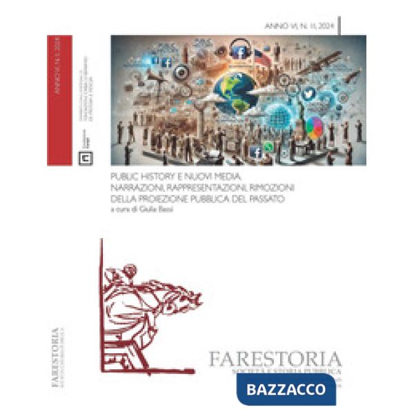 Farestoria. Società e storia pubblica (2024). Vol. 2: Public History e nuovi media. Narrazioni, rappresentazioni, rimozioni dell