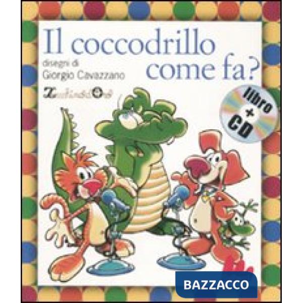 Coccodrillo come fa? Ediz. illustrata. Con CD Audio (Il)